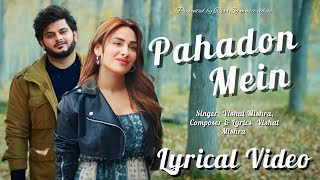 Pahadon Mein (Lyrics) - Vishal Mishra | Mahira Sharma | T- Series | New Romantic Song 2024
