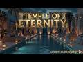 Ancient Egyptian Ambient Music - Temple of Eternity - Duduk Meditation Music & Deep Sleep