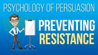 Persuasion Psychology: "Reactance" and Overcoming Resistance