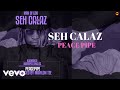 Seh Calaz - Peace Pipe (Audio)