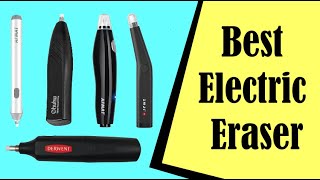 Best Electric Eraser In 2023 [ For Artists and Students ]