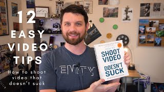How to shoot video that doesn't suck - 12 Easy Video Tips