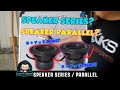 Series and Parallel Connection for Speaker