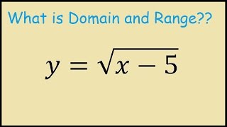 Domain and Range of a function y = sqrt(x-5)