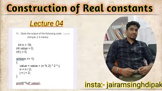 Lec 04 ||Rules for constructing real constants || #for campus placements || #aku #jairamsinghdipak