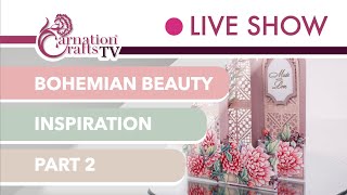 Carnation Crafts TV - Bohemian Beauty Part 2