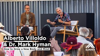 Alberto Villoldo and Dr. Mark Hyman on How to Grow a New Body and Mind