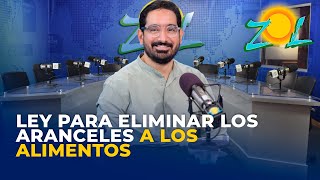 José Horacio Rodríguez, Diputado comenta Ley para eliminar los aranceles a los alimentos