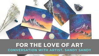 For the Love of Art: Conversation with Sandy Sandy