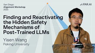 Yisen Wang - Finding & Reactivating Safety Mechanisms of Post-Trained LLMs [Alignment Workshop]