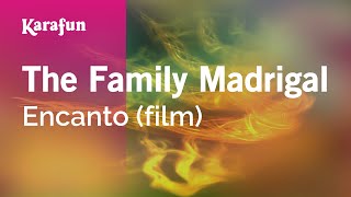 The Family Madrigal - Encanto (film) | Karaoke Version | KaraFun