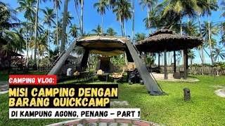 Part 1 - Misi camping dengan BARANG QUICKCAMP di Kampung Agong, Penang #mykhalishjourney