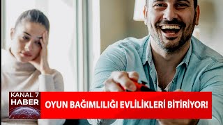 Oyun Bağımlılığı Boşanma Nedeni Olarak Görülüyor!