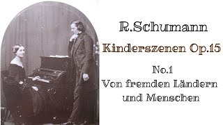 【ドイツ製アンティークピアノで聴くシューマン】子供の情景より 第１曲：見知らぬ国から