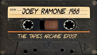 Joey Ramone (The Ramones) 1988 Interview | The Tapes Archive podcast
