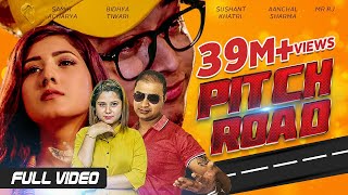 Pitch Road - Samir Acharya | Bidhya Tiwari | Sushant Khatri | Aanchal Sharma, Mr RJ | Official Video