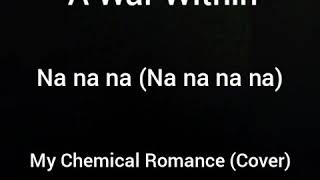 A War Within - Na na na (Na na na na) - My Chemical Romance (Cover)