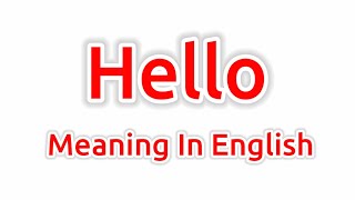 Hello Meaning | Hello Meaning In English | Meaning Of Hello | What Is The Meaning Of Hello