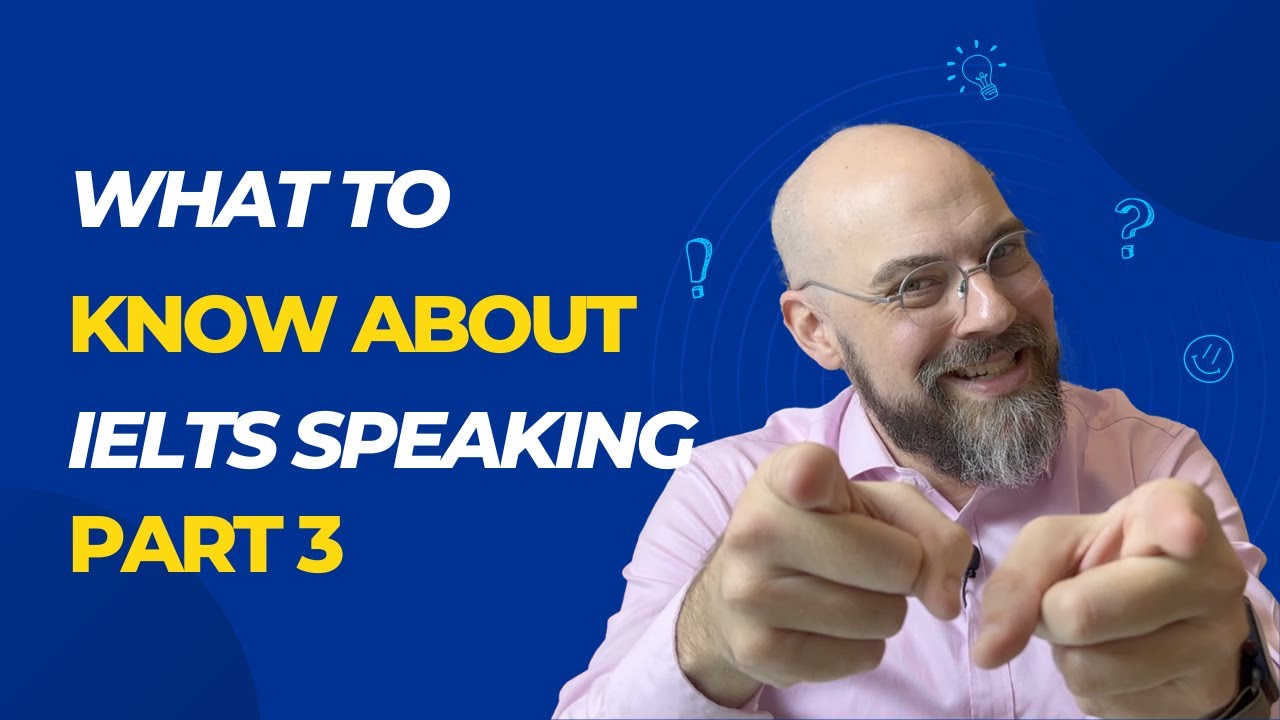 What To Know About Ielts Speaking Part 3 Youtube What To Know About Ielts Speaking Part 3 Youtube