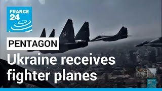 Ukraine receives fighter planes, parts to bolster air force (Pentagon) • FRANCE 24 English