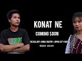 Konat Ne (Coming Soon) - MC Hillary × Rima Engtipi × Diphu City Rap