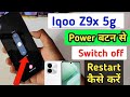 Iqoo z9x switch off kaise kare/How to Power off Iqoo z9x /switch off