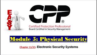 CPP Module 5 - Chapter 11/16: Electronic Security Systems Explained