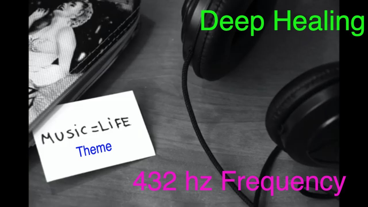 432 Hz Frequency Music Deep Healing Relaxation Meditation