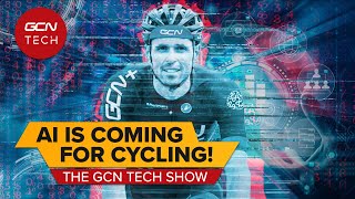 Is AI Going To Take Over The Cycling World? | GCN Tech Show Ep. 280