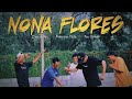 Om Iyhoo - NONA FLORES feat. Ejjen Se, Bayyu Tote (Official Music Video)