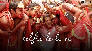 'Selfie Le Le Re' Full AUDIO Song Pritam | Bajrangi Bhaijaan | Salman Khan | T-Series