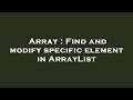 Array : Find and modify specific element in ArrayList
