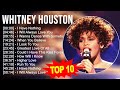 Whitney Houston 2024 MIX ~ Top 10 Best Songs ~ Greatest Hits ~ Full Album