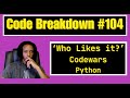 Code Breakdown #104 - Who likes it? - Codewars - Python