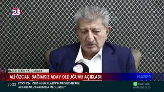 ALİ ÖZCAN, BAĞIMSIZ ADAY OLDUĞUNU AÇIKLADI