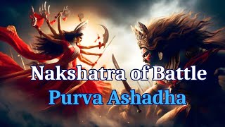 nakshatra of battle (purva Ashadha)