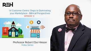 16 Customer Centric Steps to Dominating Your Marketplace - Biblical Perspectives [Episode 1]