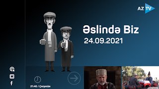 Əslində biz - 24.09.2021