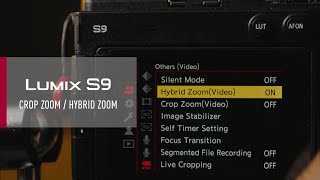 LUMIX S9 | Crop Zoom / Hybrid Zoom