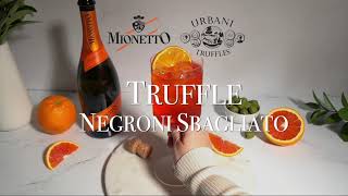 Truffle Negroni Sbagliato - Mionetto Prosecco x Urbani Truffle