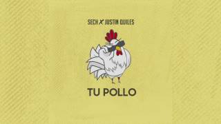 Justin Quiles Ft @Sech  - Tu Pollo (Audio Oficial)