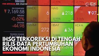 IHSG Terkoreksi di Tengah Rilis Data Pertumbuhan Ekonomi Indonesia | IDX CHANNEL