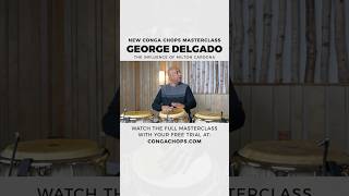 George Delgado Remembers the Great Conguero Milton Cardona | CongaChops.com Masterclass