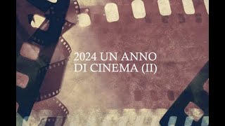 2024 - UN ANNO DI CINEMA - (II)