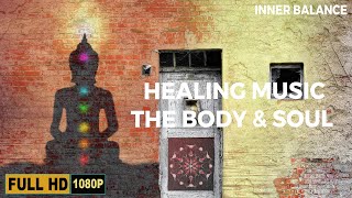 Deep Healing Music for The Body & Soul - Relaxing Music, Meditation Music, Inner Peace, Stress