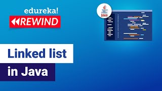 Linked List in Java | Data Structures Implementation | Java Tutorial | Edureka Rewind