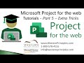 How to use Project for the web: Tutorial Part 5 - Extra Tricks/Additional Capabilities