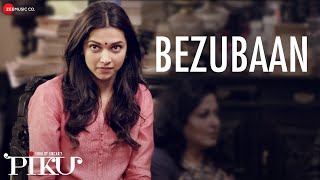 Bezubaan - Piku | Anupam Roy | Amitabh Bachchan, Irrfan Khan & Deepika Padukone
