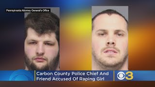 Carbon County Police Chief, Friend Accused Of Raping Girl