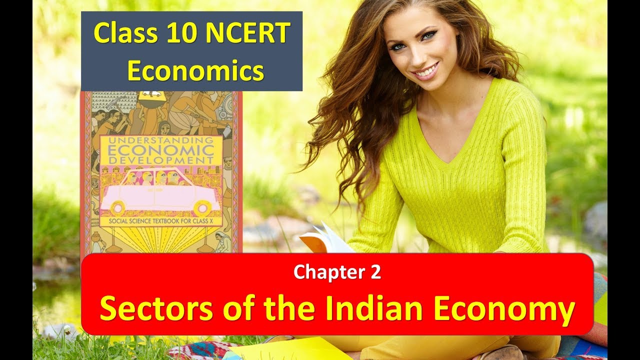 Sectors Of The Indian Economy Chapter 2 CLASS 10 Economics NCERT 1 ...